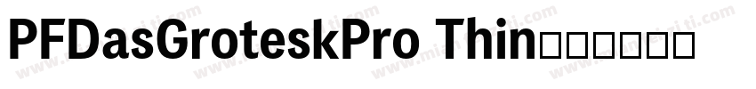 PFDasGroteskPro Thin字体转换